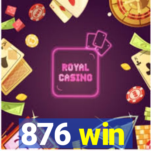 876 win